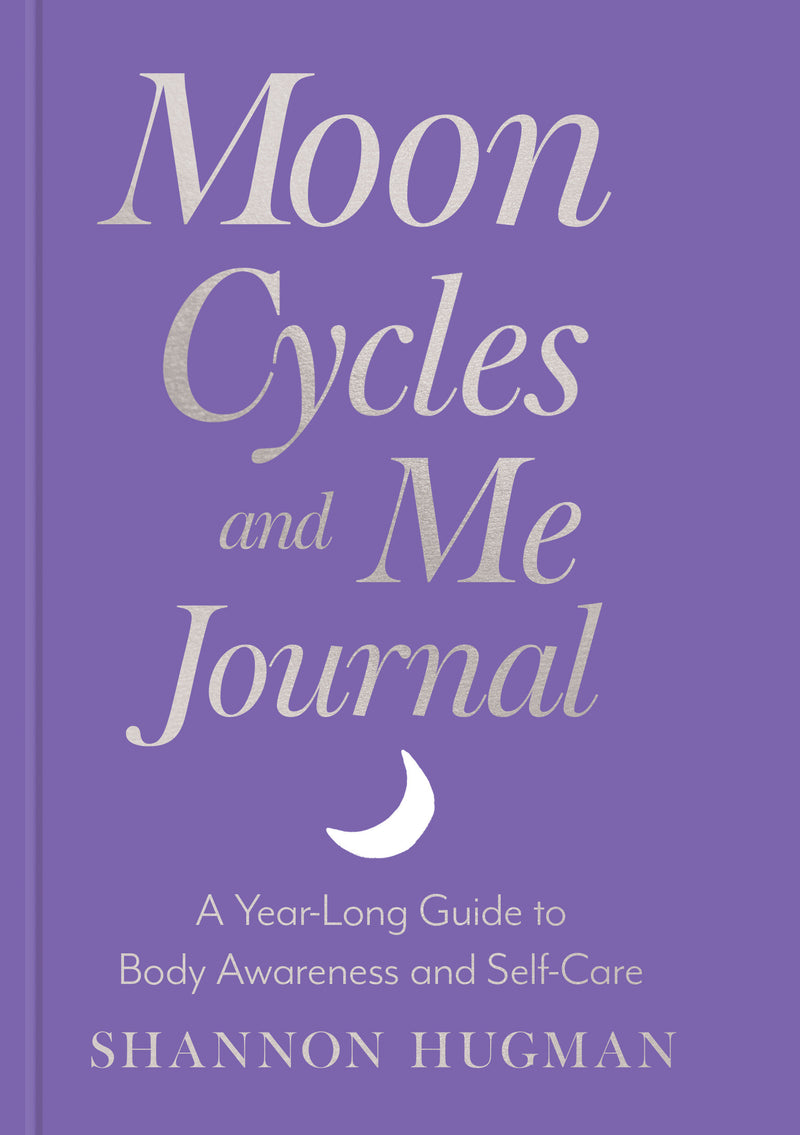 Moon Cycles and Me Journal:A Year-Long Guide to Body Awareness and Self-Care
