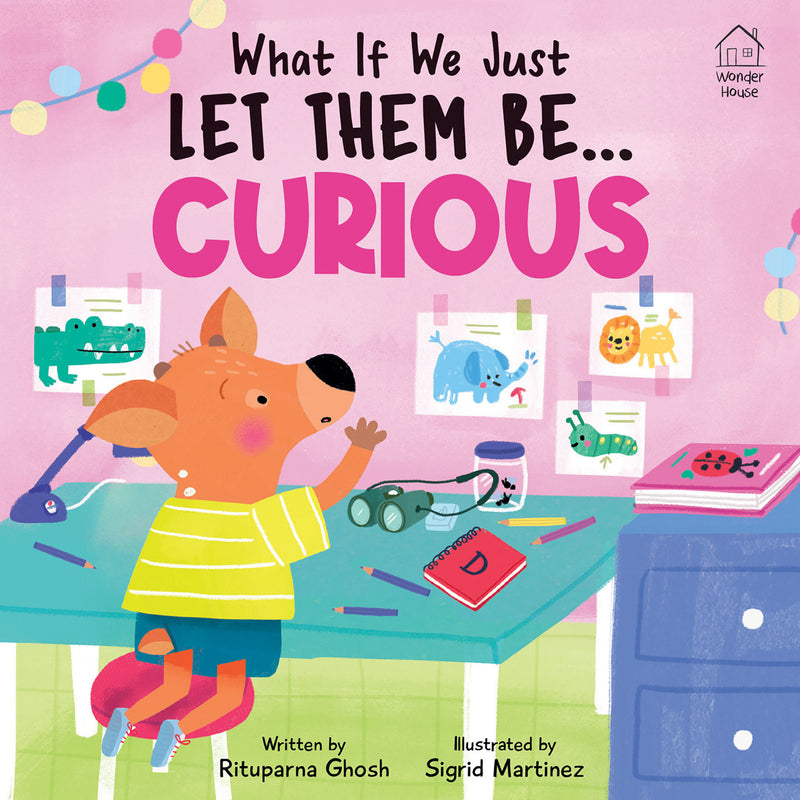 What If We Just Let Them Be... CURIOUS