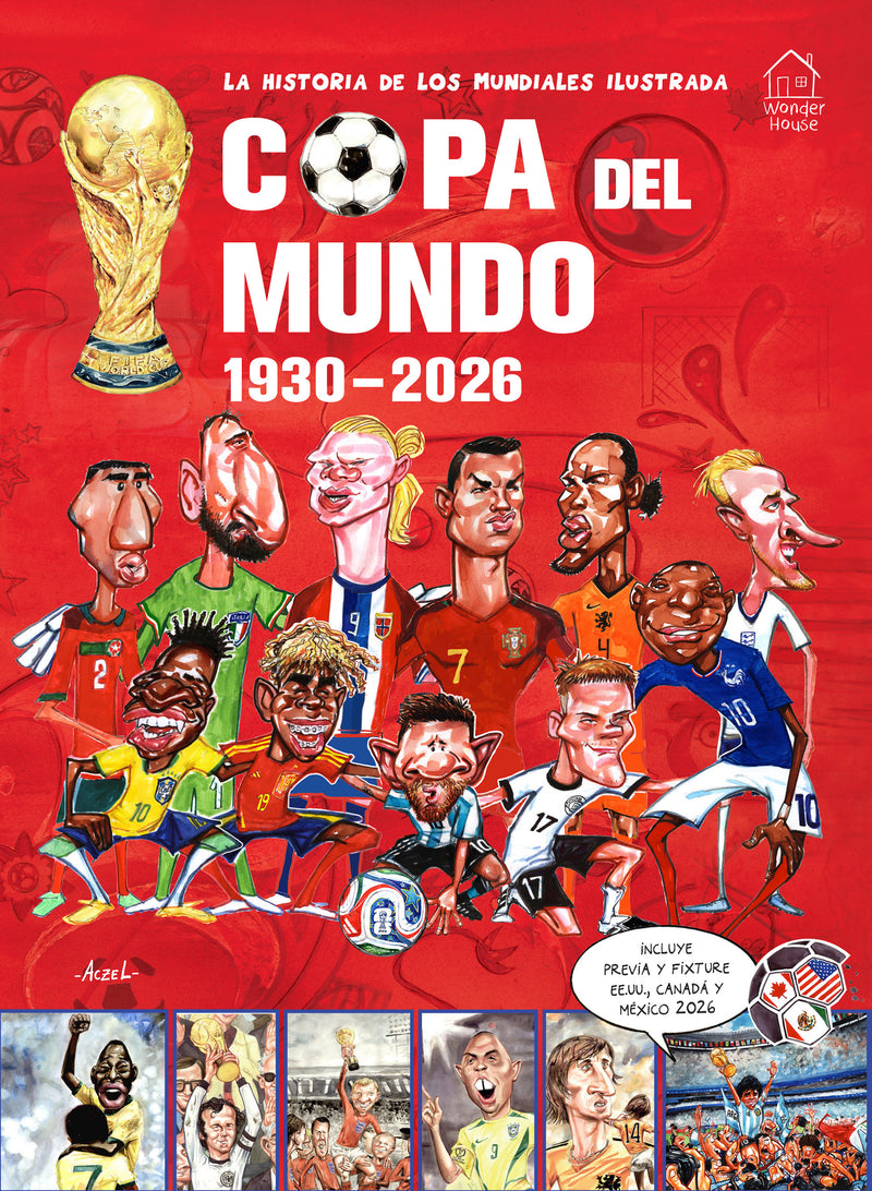 la historia de los mundiales ilustrada COPA DEL MUNDO 1930-2026  (Spanish) / The Illustrated History of World Cup 1930 - 2026