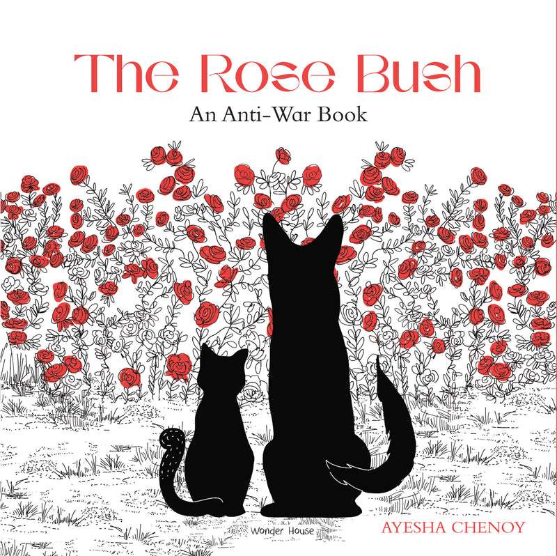The Rose Bush: An Anti-War Book