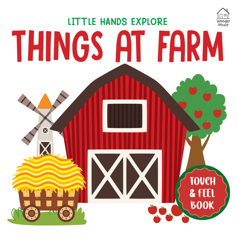 Touch and Feel : Little Hands Explore Things at Farm