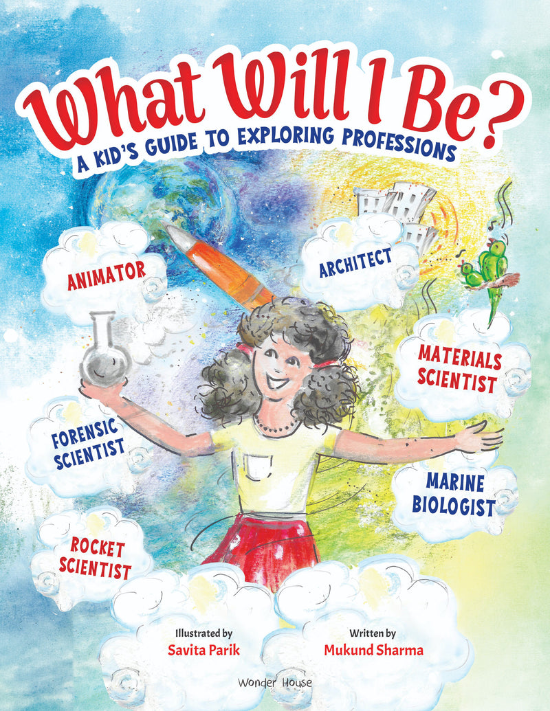 What Will I Be?: A Kid's Guide to Exploring Professions