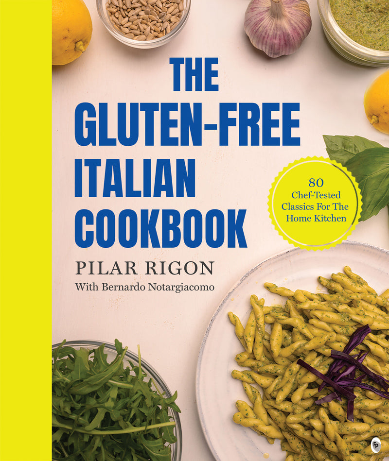 The Gluten-Free Italian Cookbook: 80 Chef-Tested Classics for the Home Kitchen