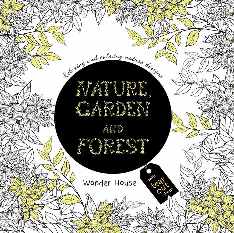 Nature, Garden and Forest: Colouring books for Adults with tear out sheets