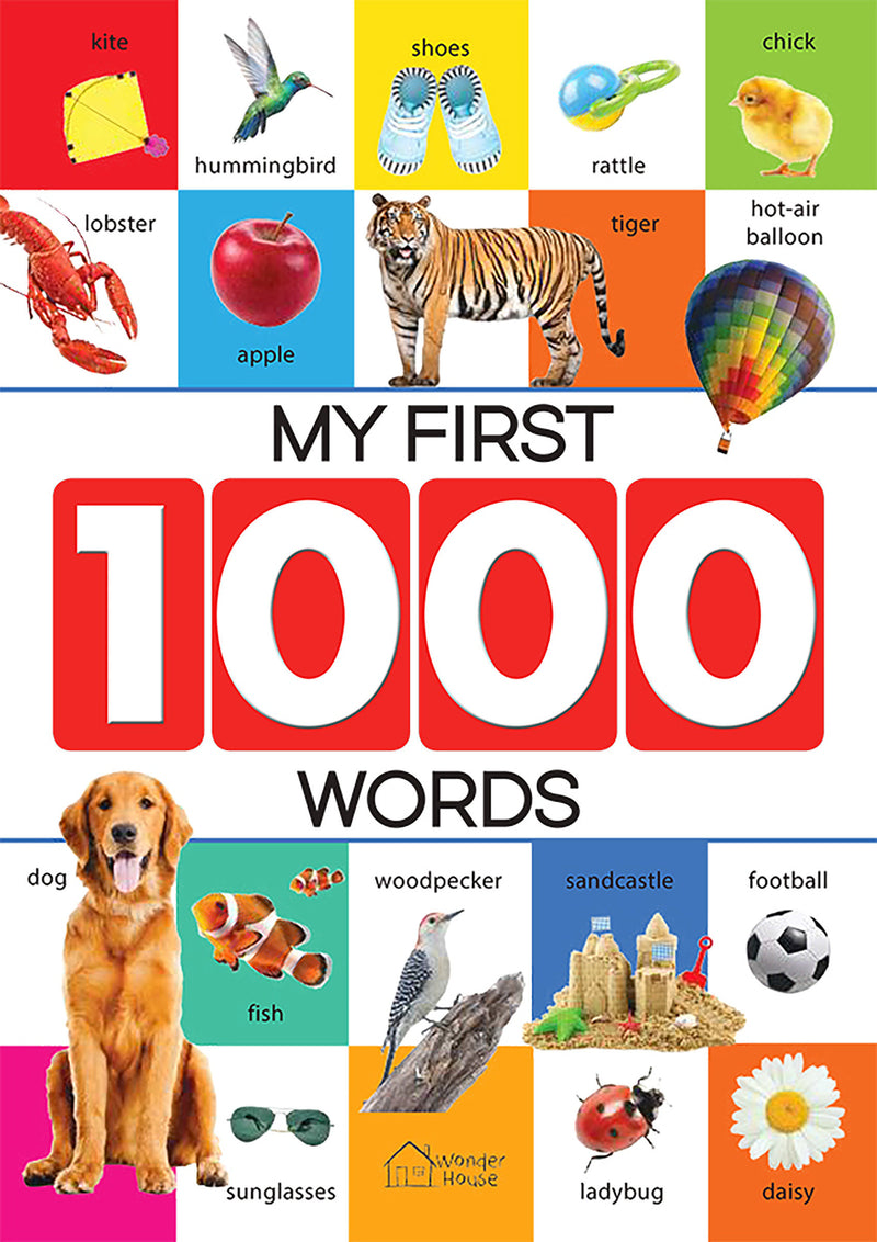 My First 1000 Words: Early Learning Picture Book to learn Alphabet, Numbers, Shapes and Colours, Transport, Birds and Animals, Professions, Opposite Words,