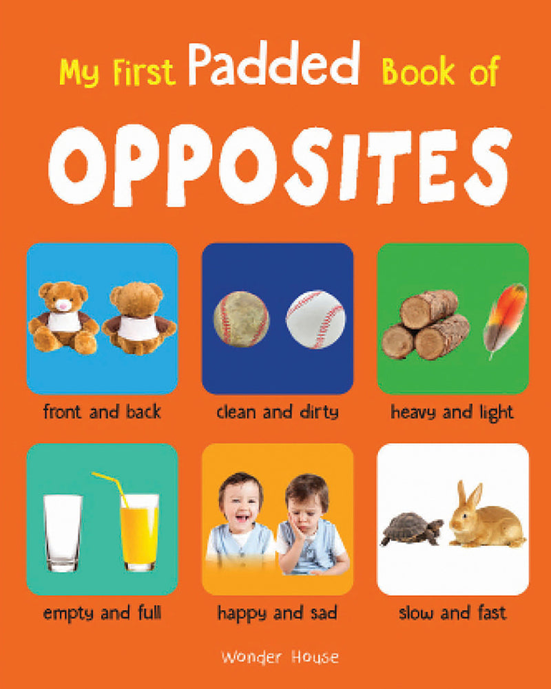 My First Padded Book of Opposites: Early Learning Padded Board Books for Children