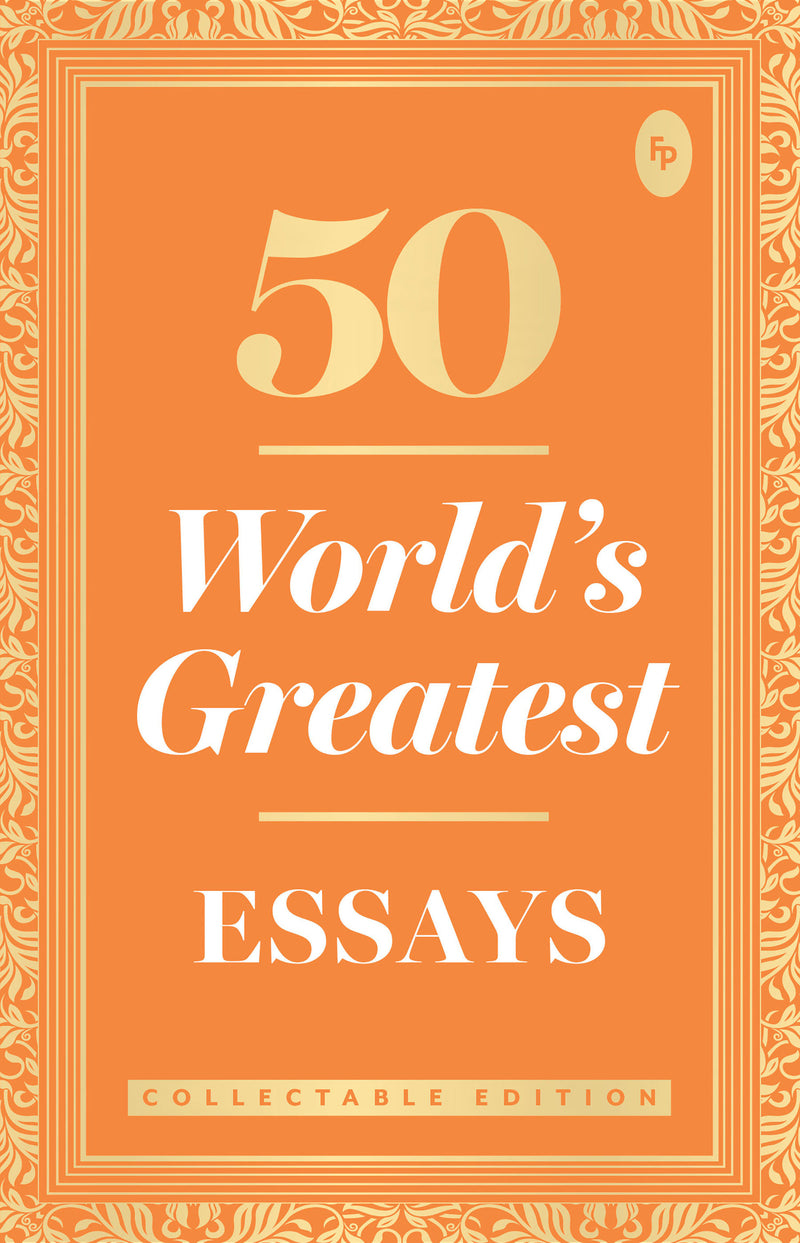50 World s Greatest Essays : Collectable Edition