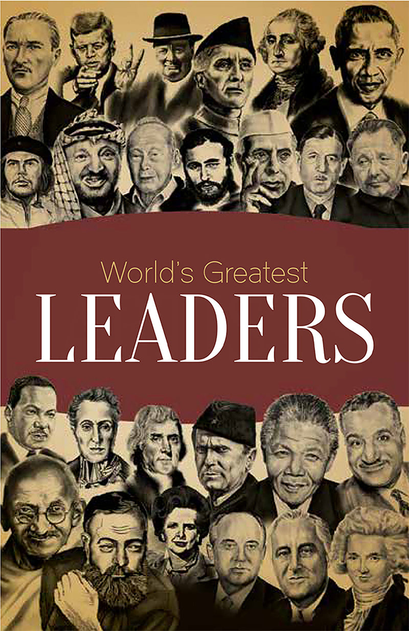 Worlds Greatest Leaders: Biographies of Inspirational Personalities For Kids