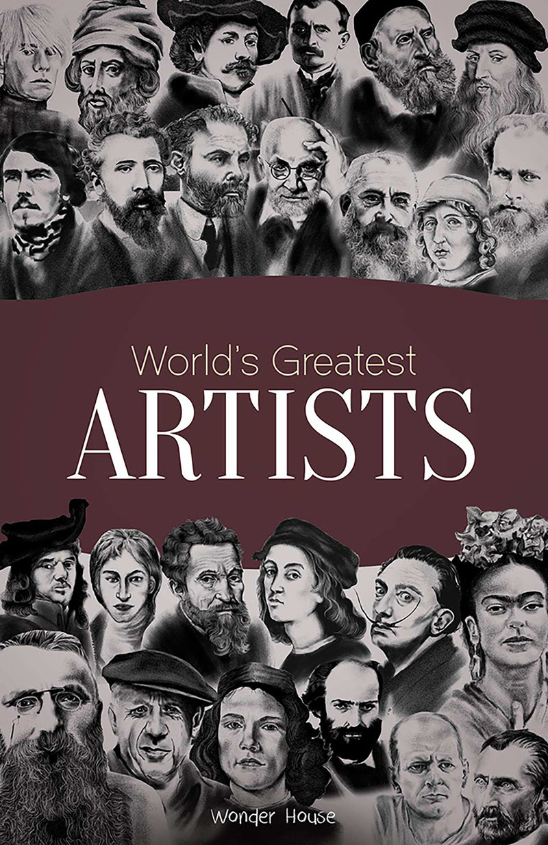 World's Greatest Artists : Biographies of Inspirational Personalities For Kids