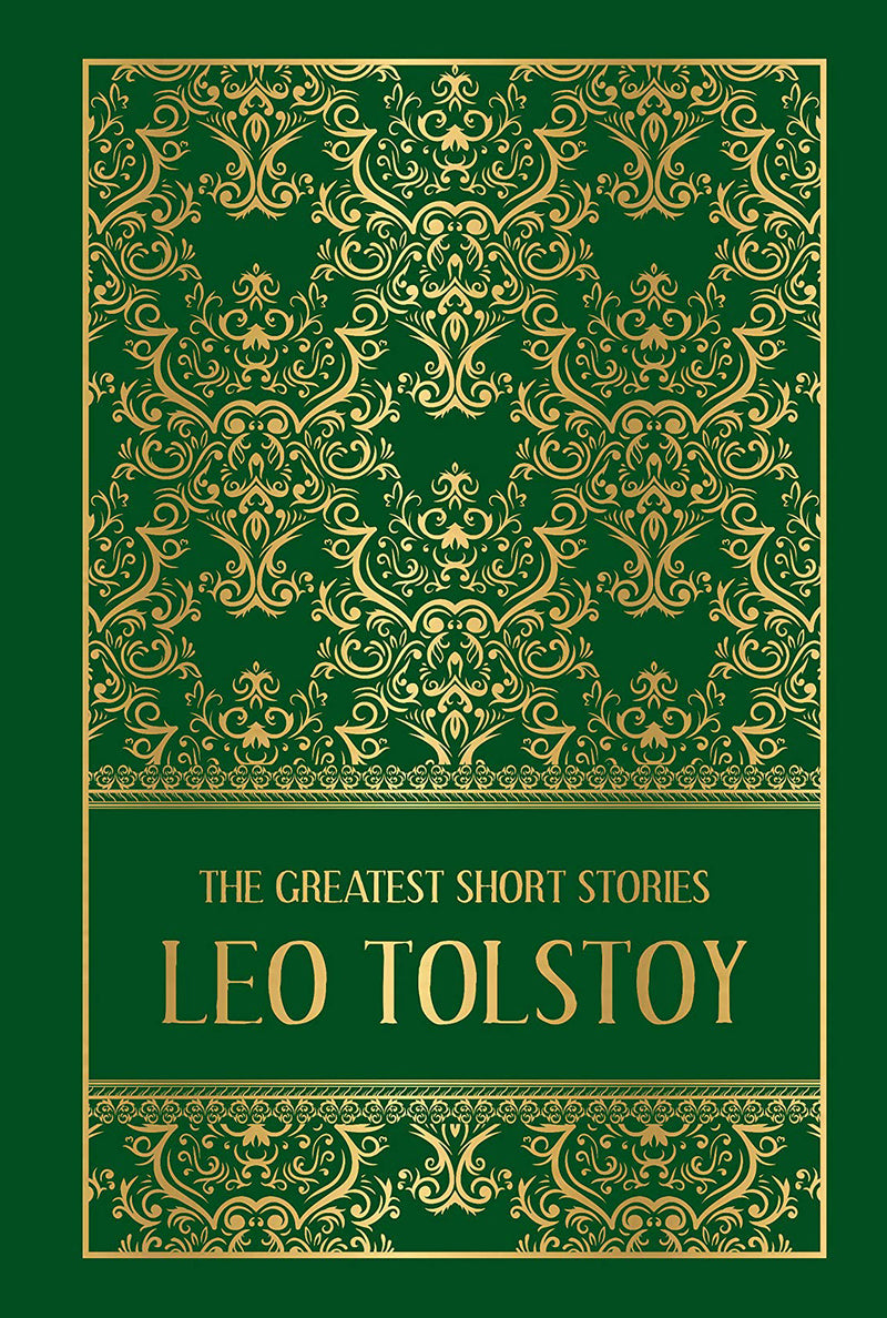 Greatest Short Stories of Leo Tolstoy (Deluxe Hardbound Edition), The