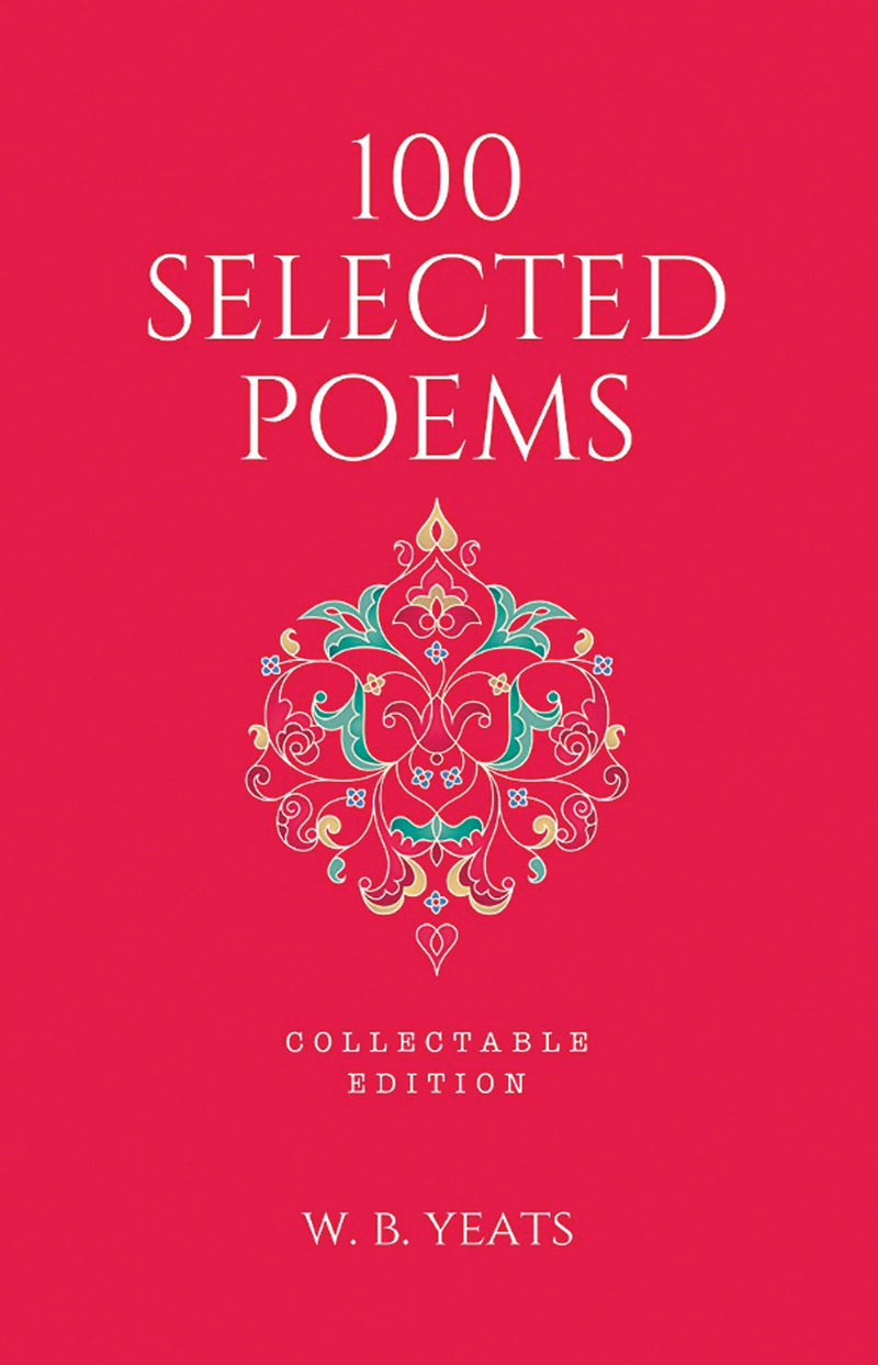 100 Selected Poems, W. B. Yeats: Collectable Hardbound edition