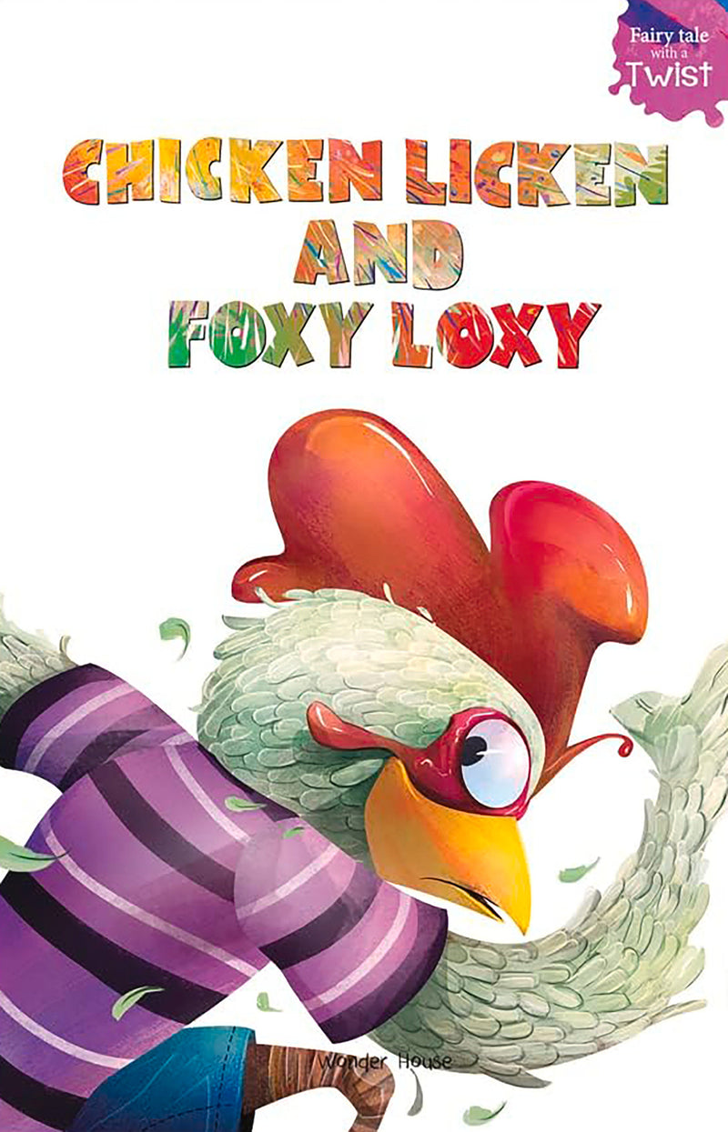 Chicken Licken and Foxy Loxy: Fairytales With A Twist