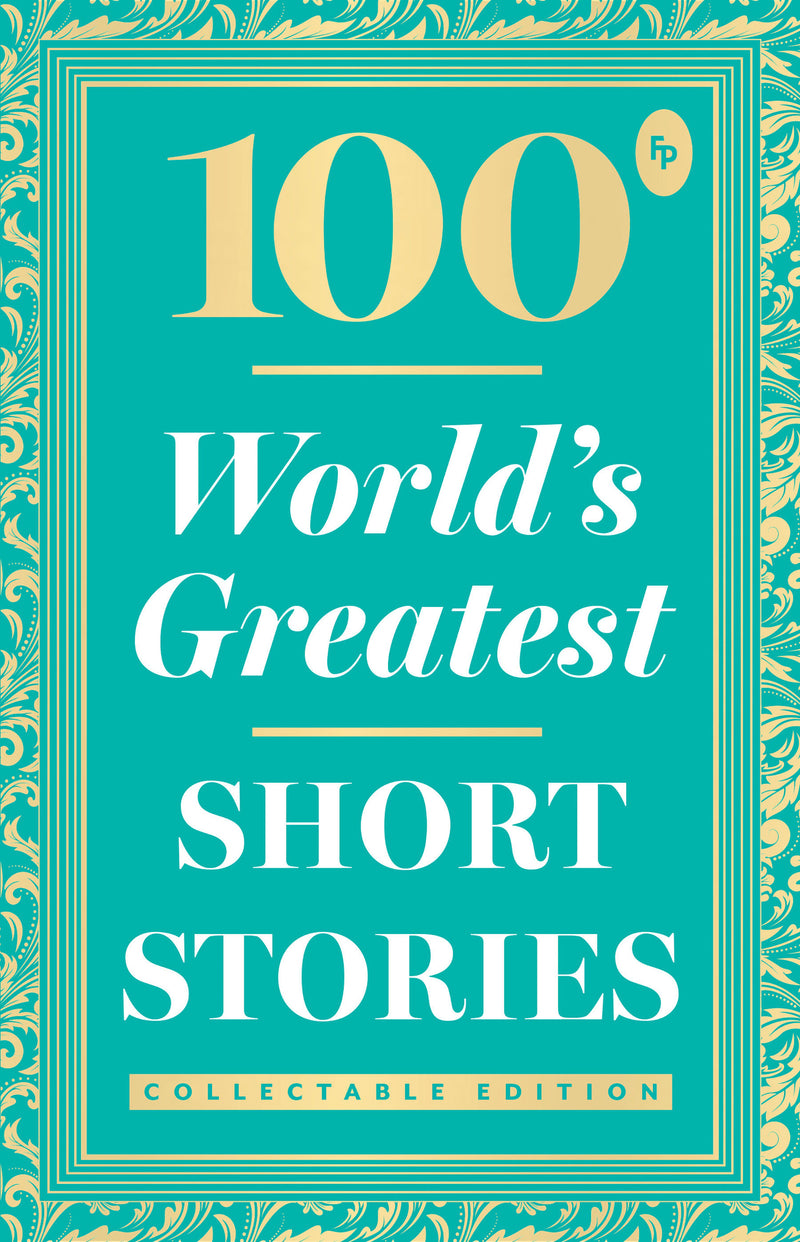 100 World’s Greatest Short Stories: Collectable Edition