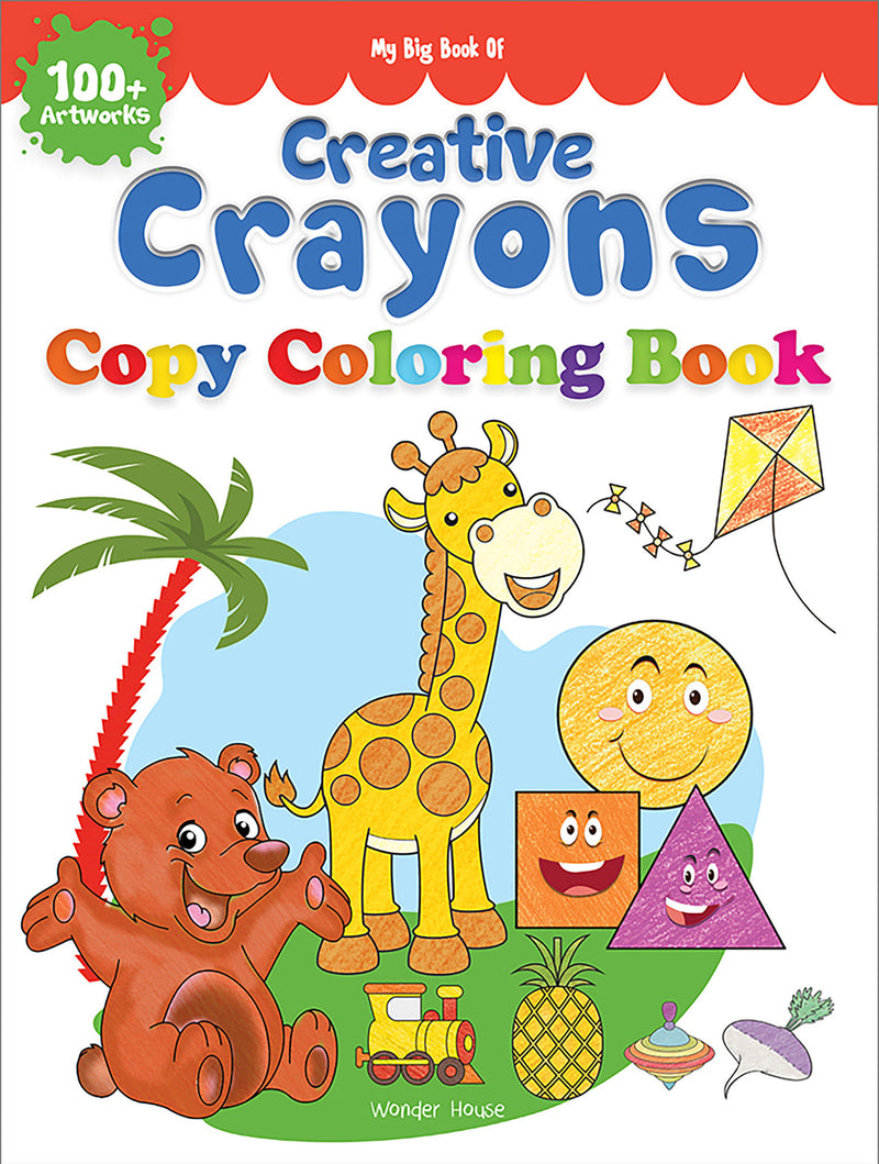 My Big Book of Creative Crayons : A Creative Crayon Copy Colouring Book