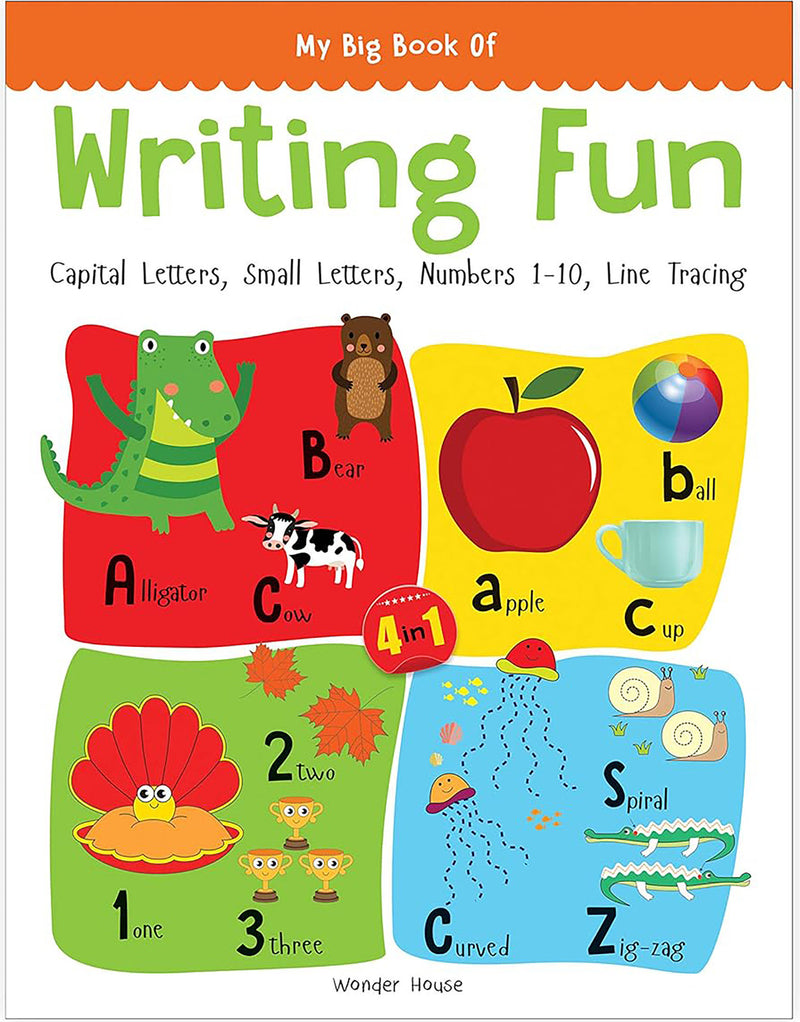 My Big Book of Writing Fun : Write And Practice Capital Letters, Small Letters, Numbers 1 To 10 And Line Tracing