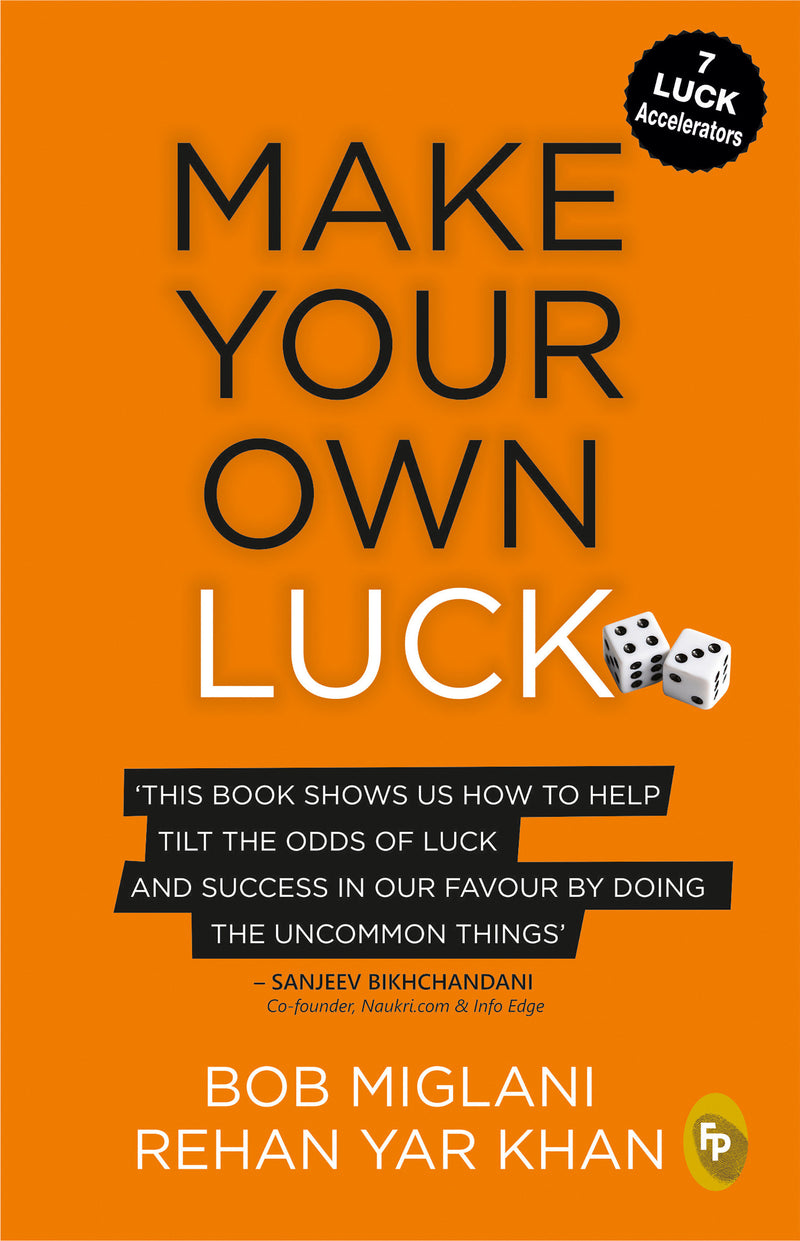 Make Your Own Luck: How to Increase Your Odds of Success in Sales, Startups, Corporate Career and Life