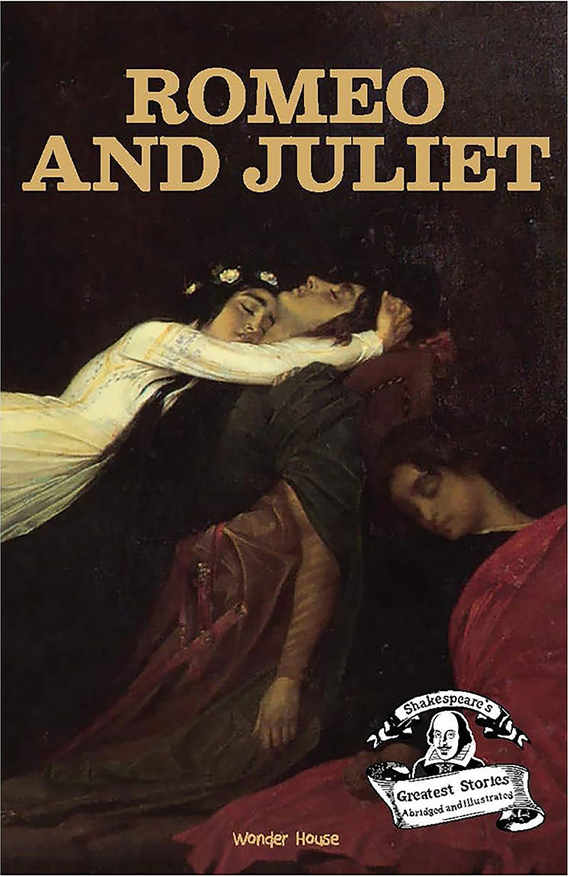 Romeo and Juliet : Shakespeare’s Greatest Stories For Children (Abridged and Illustrated)