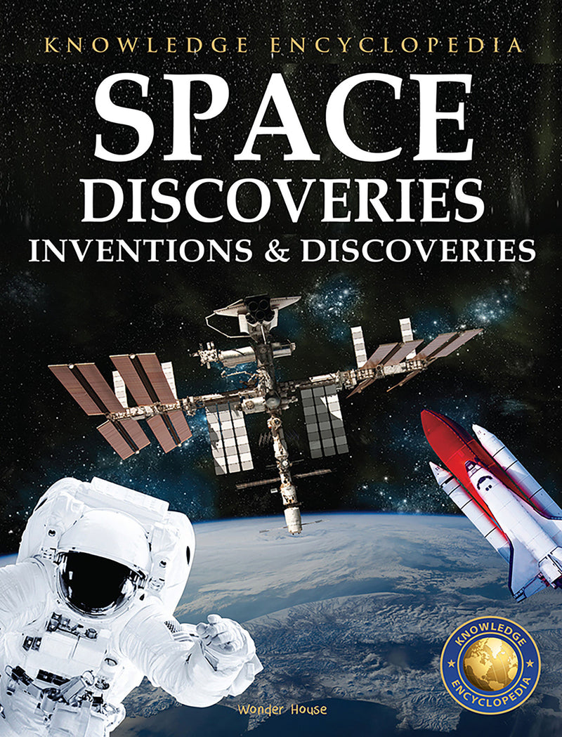 Inventions & Discoveries - Space Discoveries: Knowledge Encyclopedia For Children