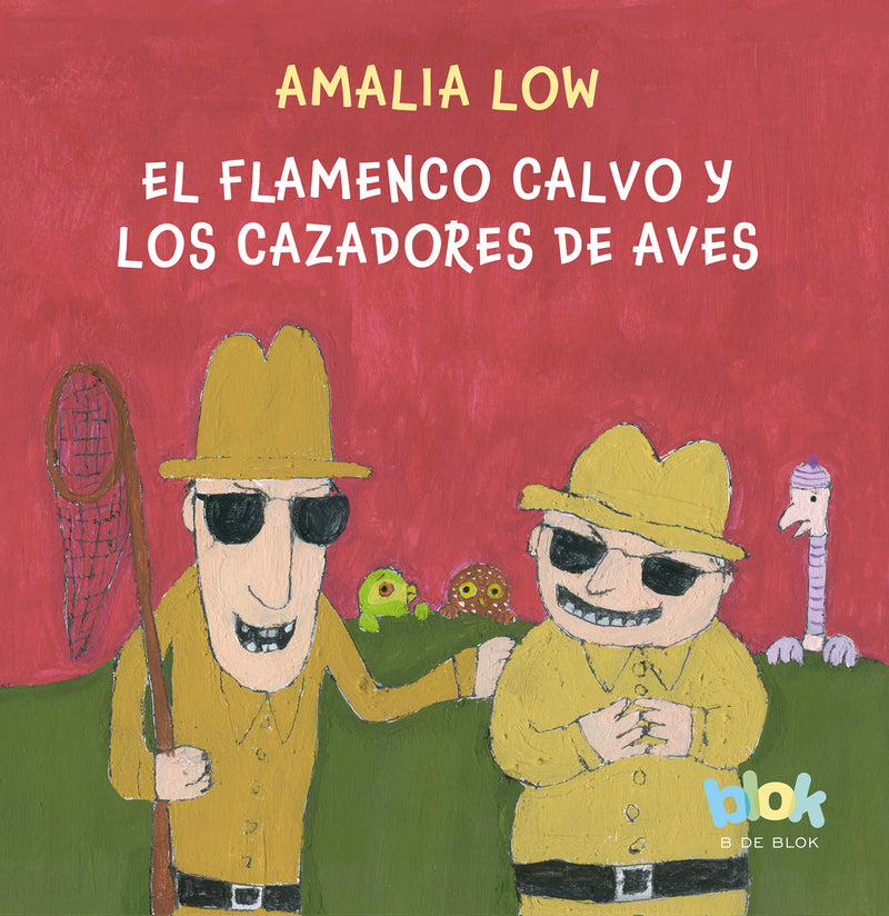 El flamenco calvo y los cazadores de aves / The Bald Flamingo and the Bird Hunters