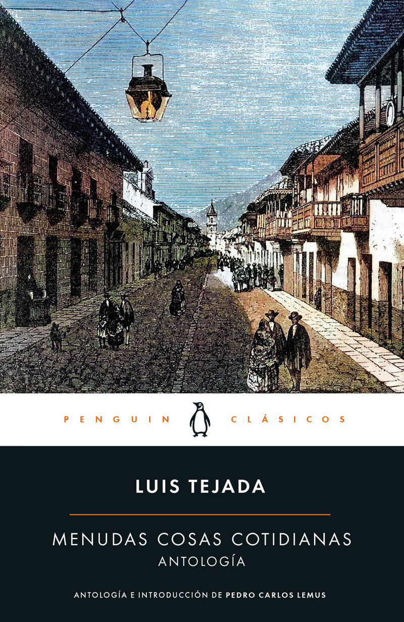 Menudas cosas cotidianas: Antología Luis Tejada / Little Everyday Things: Luis Tejada Anthology