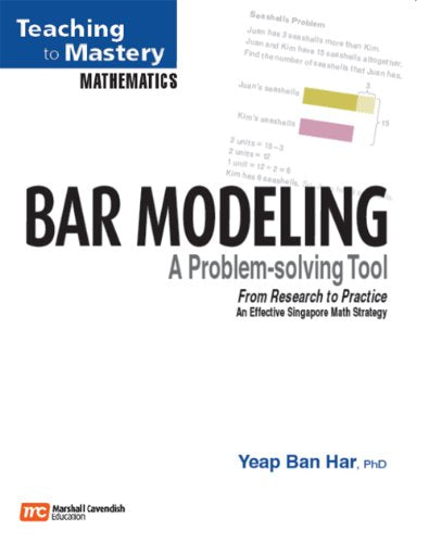 Math in Focus: Singapore Math Professional Development Book BarModeling: A Problem Solving Tool 2009