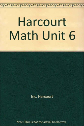 Harcourt Math Unit 6: Exploring Greater Numbers and Operations (Chapters 27-30) [Paperback] Harcourt, Inc.
