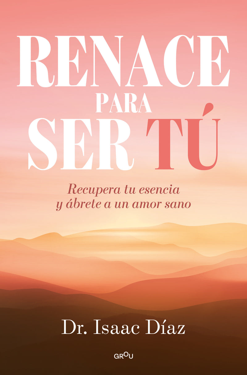 Renace para ser tú / A Rebirth to Be Yourself