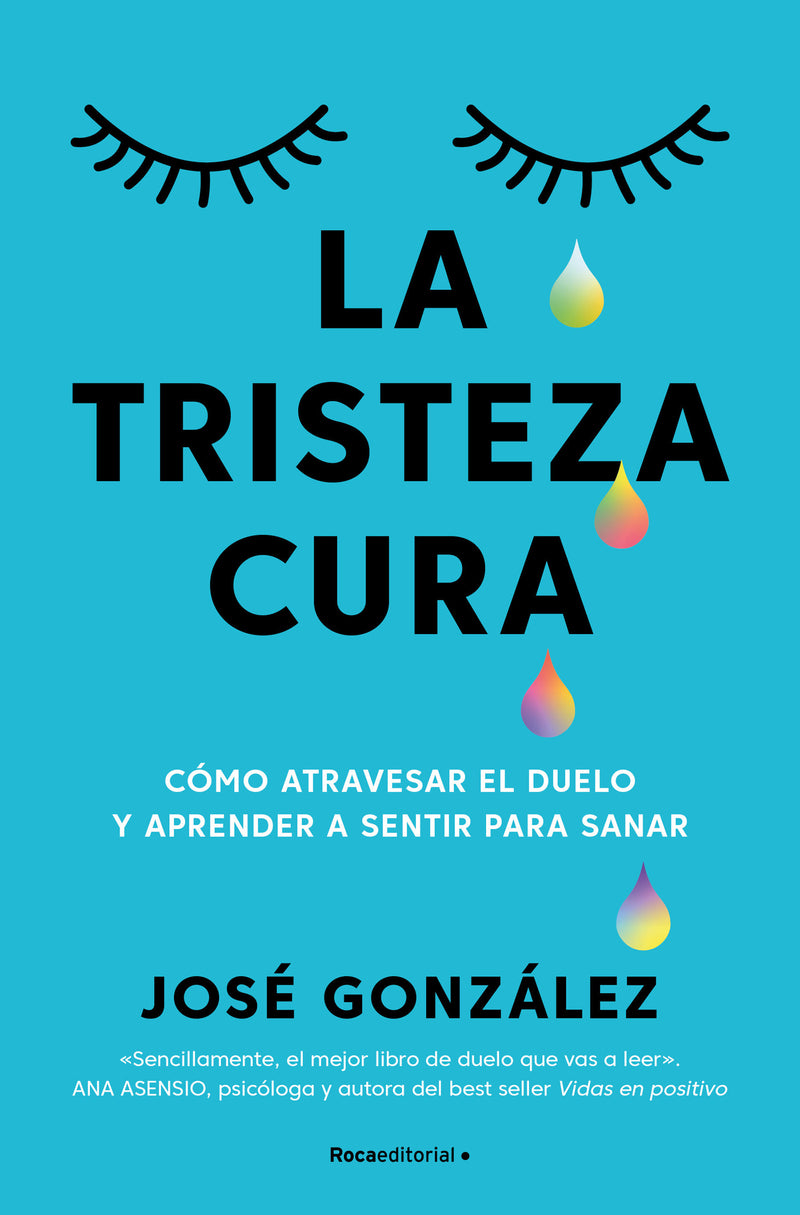 La tristeza cura / Sadness Heals