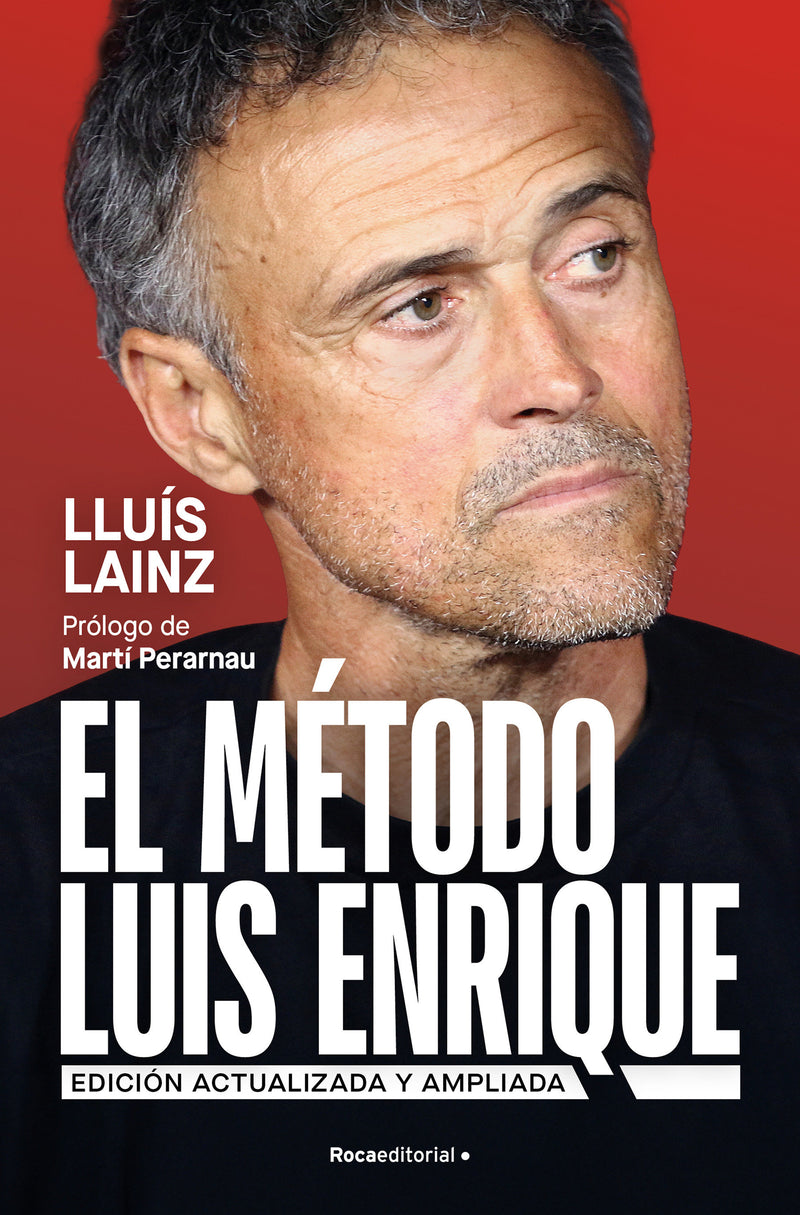 El método Luis Enrique (edición actualizada) / The Luis Enrique Method (Updated Edition)