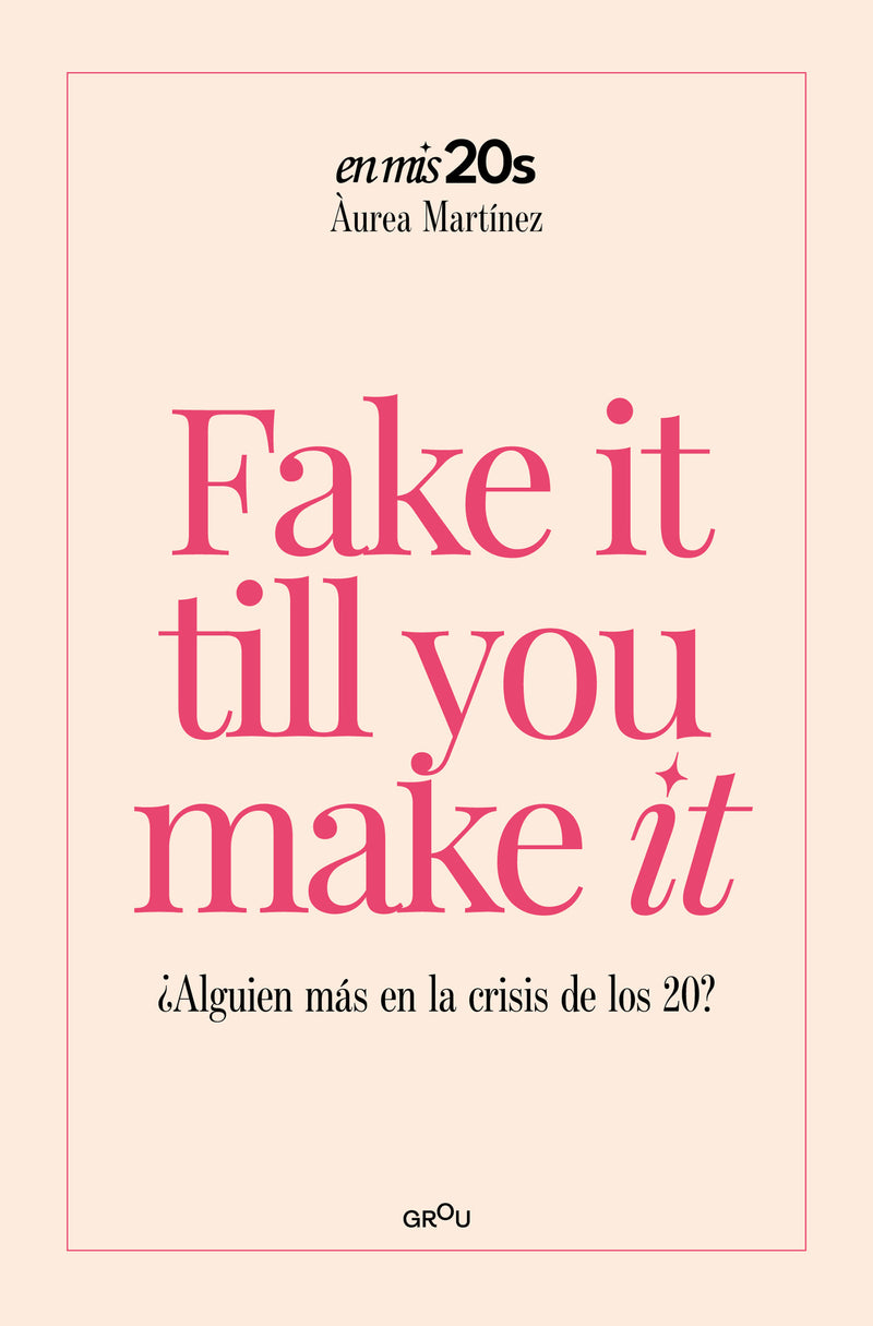 Fake It Till You Make It (Spanish Edition)