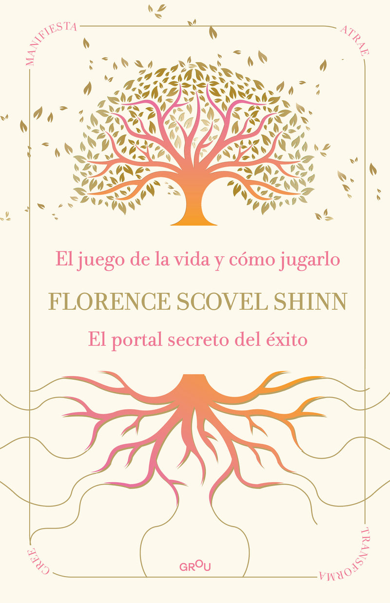 La sabiduría de Florence Scovel Shinn: El juego de la vida y cómo jugarlo y El portal secreto del éxito / The Wisdom of Florence Scovel Shinn: The Game of Li