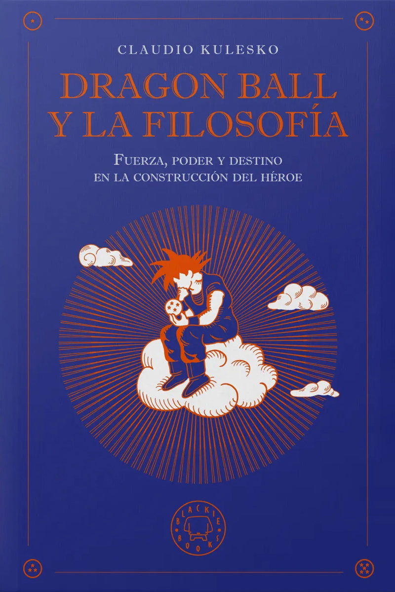 Dragon ball y la filosofía / Dragon Ball and Philosophy