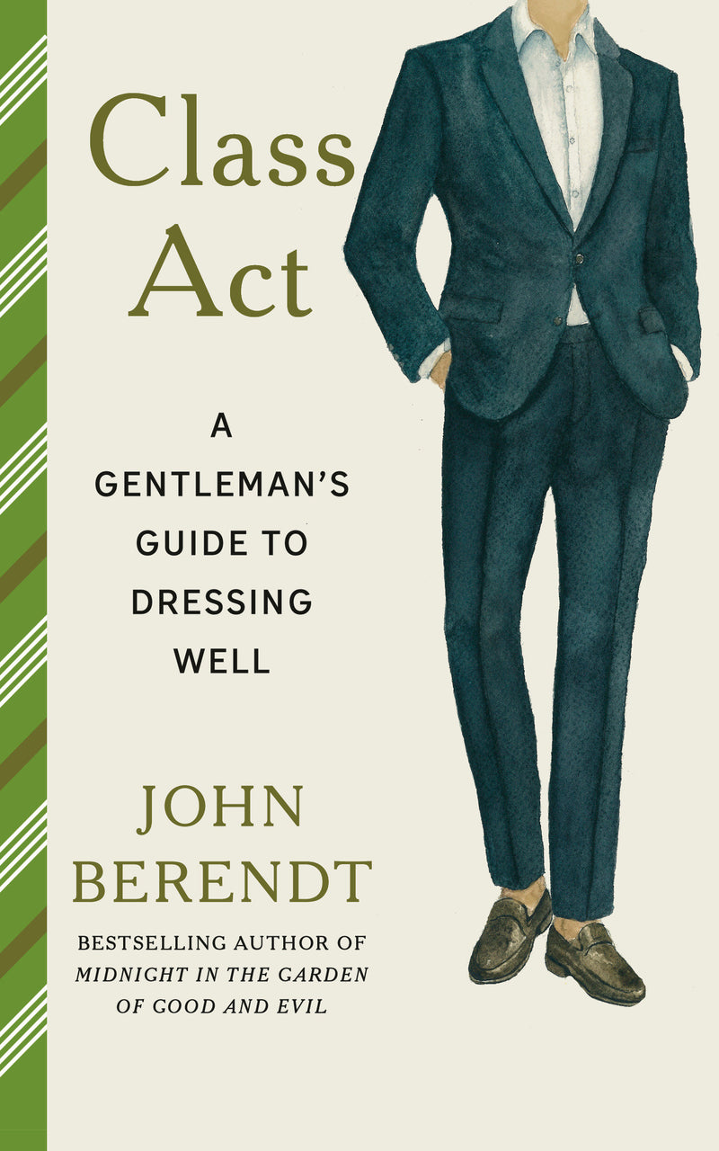 Class Act: A Gentleman's Guide to Dressing Well