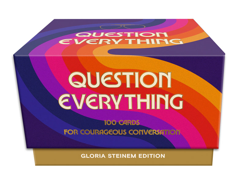 Question Everything: Gloria Steinem Edition: 100 Cards for Courageous Conversation