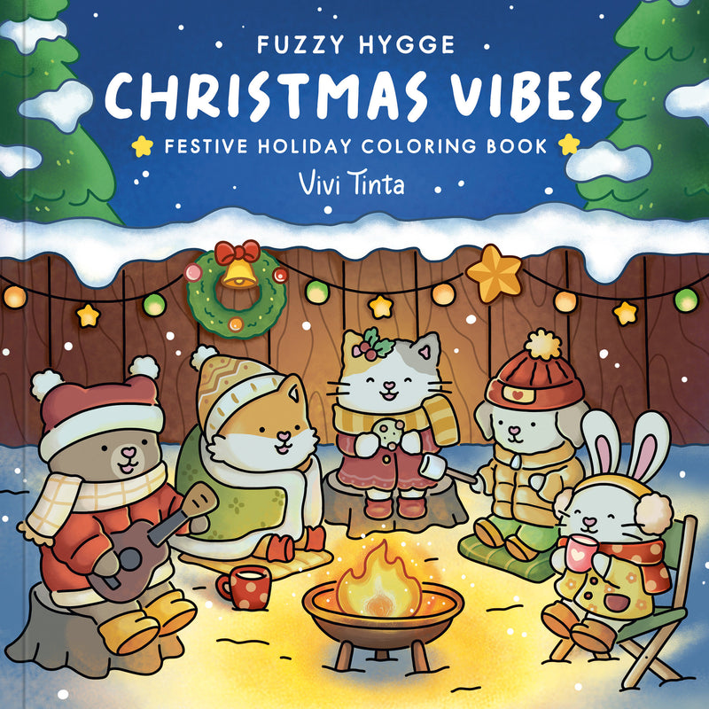 Fuzzy Hygge: Christmas Vibes Coloring Book: Christmas Vibes Coloring Book for Adults & Teens Featuring Cozy Festive Holiday
