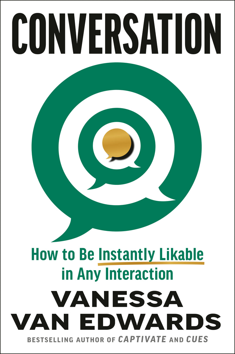 Conversation:How to Be Instantly Likable in Any Interaction
