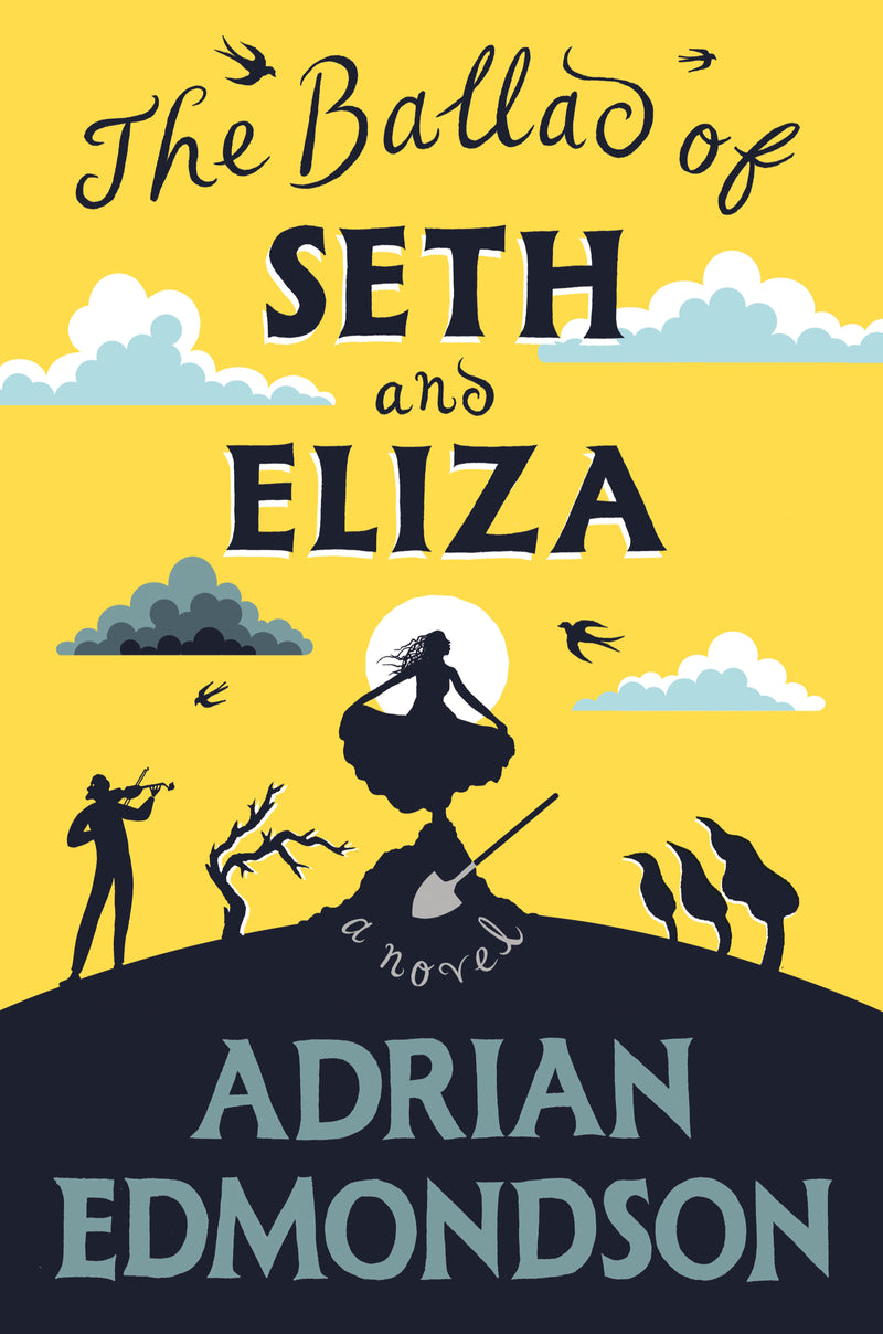 The Ballad of Seth and Eliza: A Novel