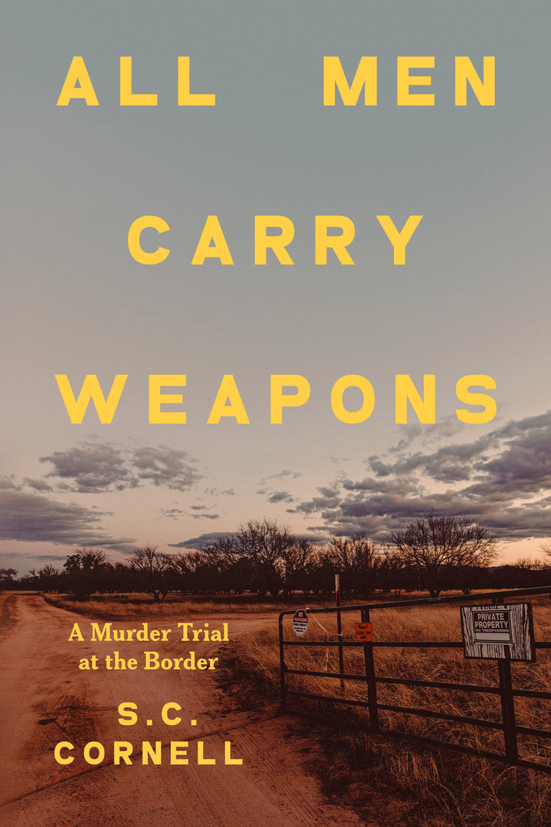 All Men Carry Weapons: A Murder Trial at the Border