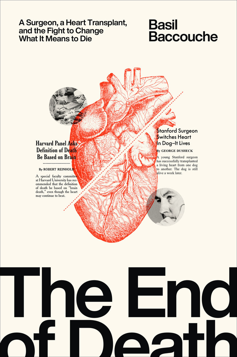 The End of Death: A Surgeon, a Heart Transplant, and the Fight to Change What It Means to Die