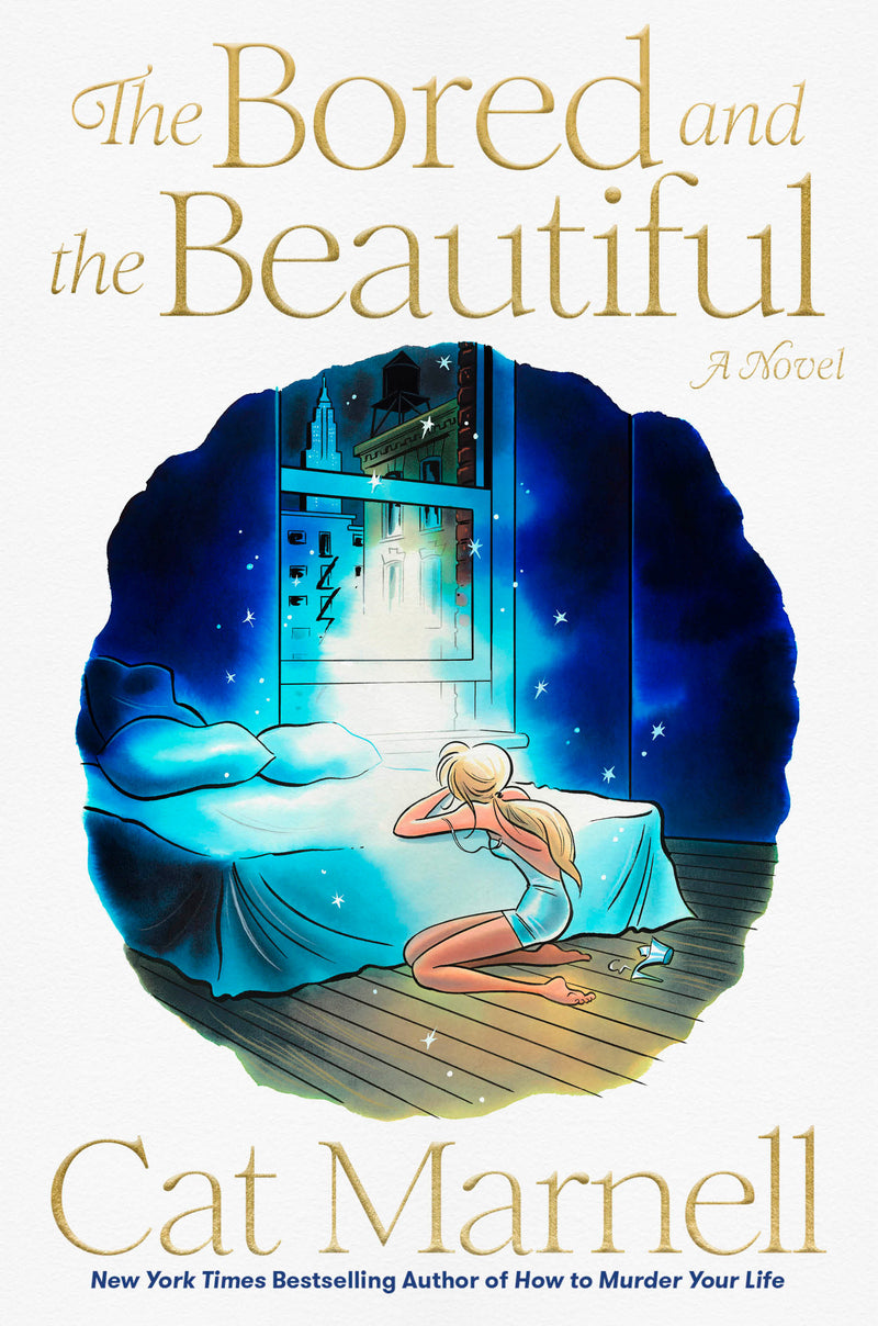 The Bored and the Beautiful: A Novel