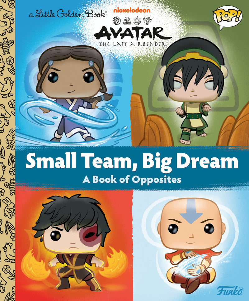 Avatar: The Last Airbender: Small Team, Big Dream (Funko Pop!): A Book of Opposites