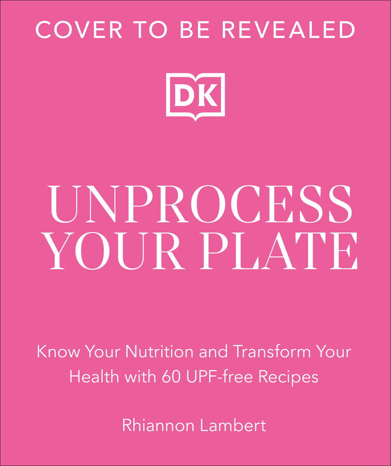 Unprocess Your Plate