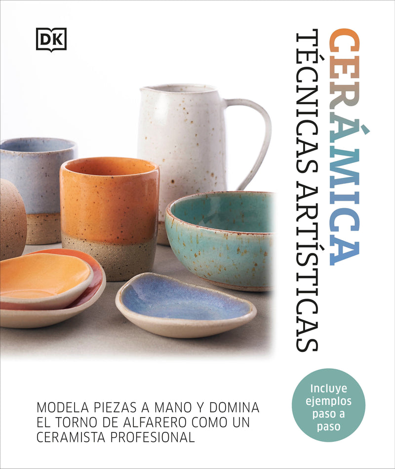 Cerámica. Técnicas artísticas (Complete Pottery Techniques)