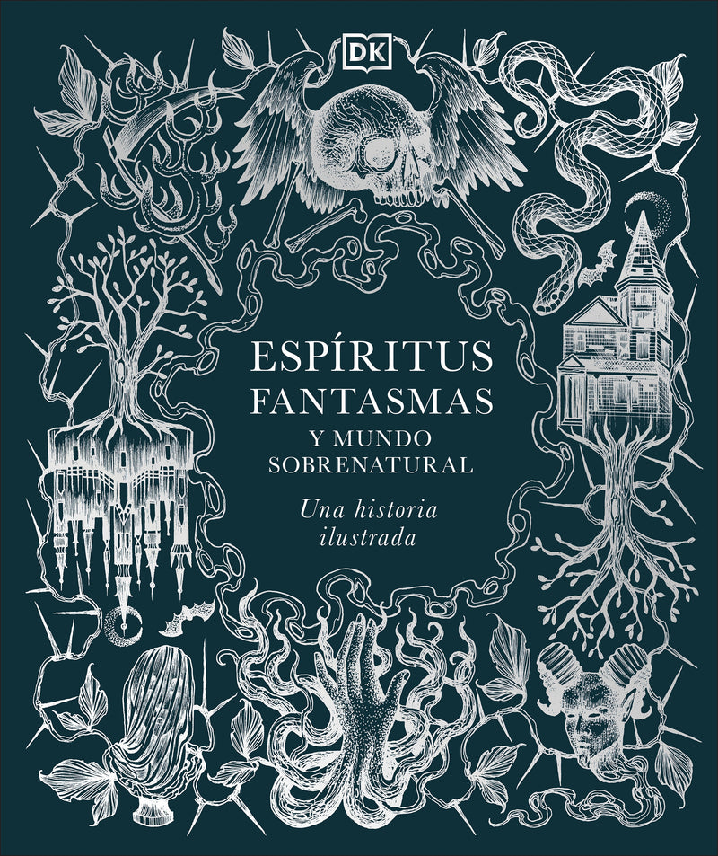 Espíritus, fantasmas y mundo sobrenatural (History of Ghosts, Spirits and the Supernatural)