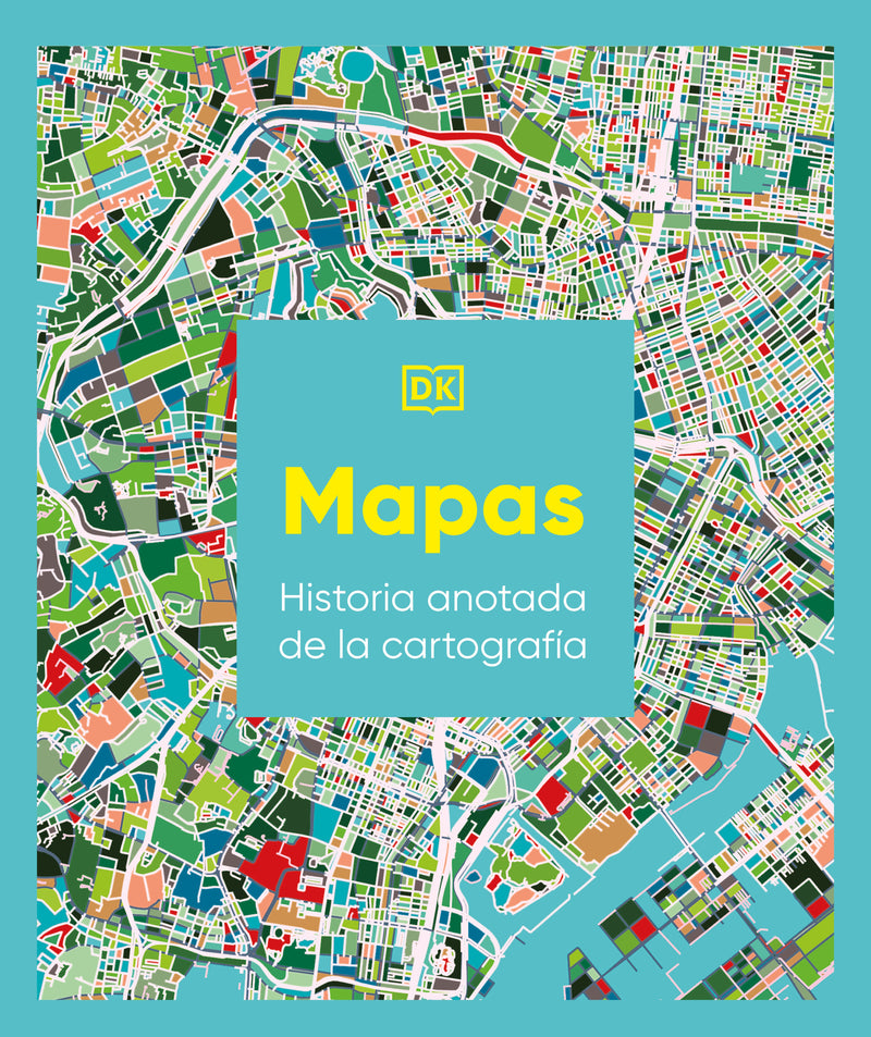 Mapas: Historia anotada de la cartografía (Maps, Annotated)
