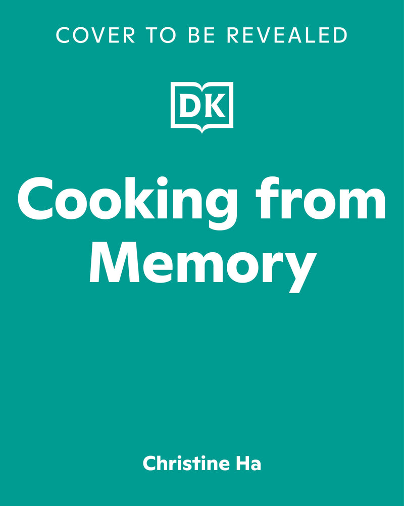Cooking from Memory: Recipes and Recollections from My Vietnamese Kitchen