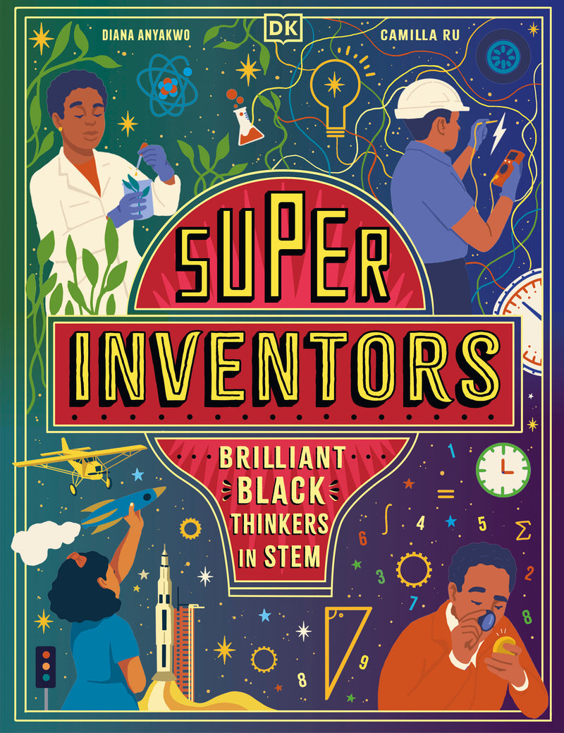 Super Inventors: Brilliant Black Thinkers in STEM
