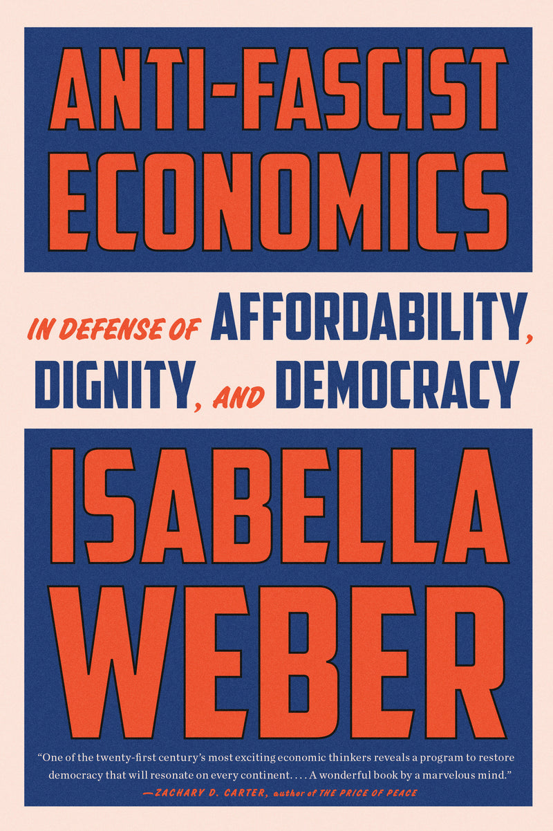 Anti-Fascist Economics: In Defense of Affordability, Dignity, and Democracy