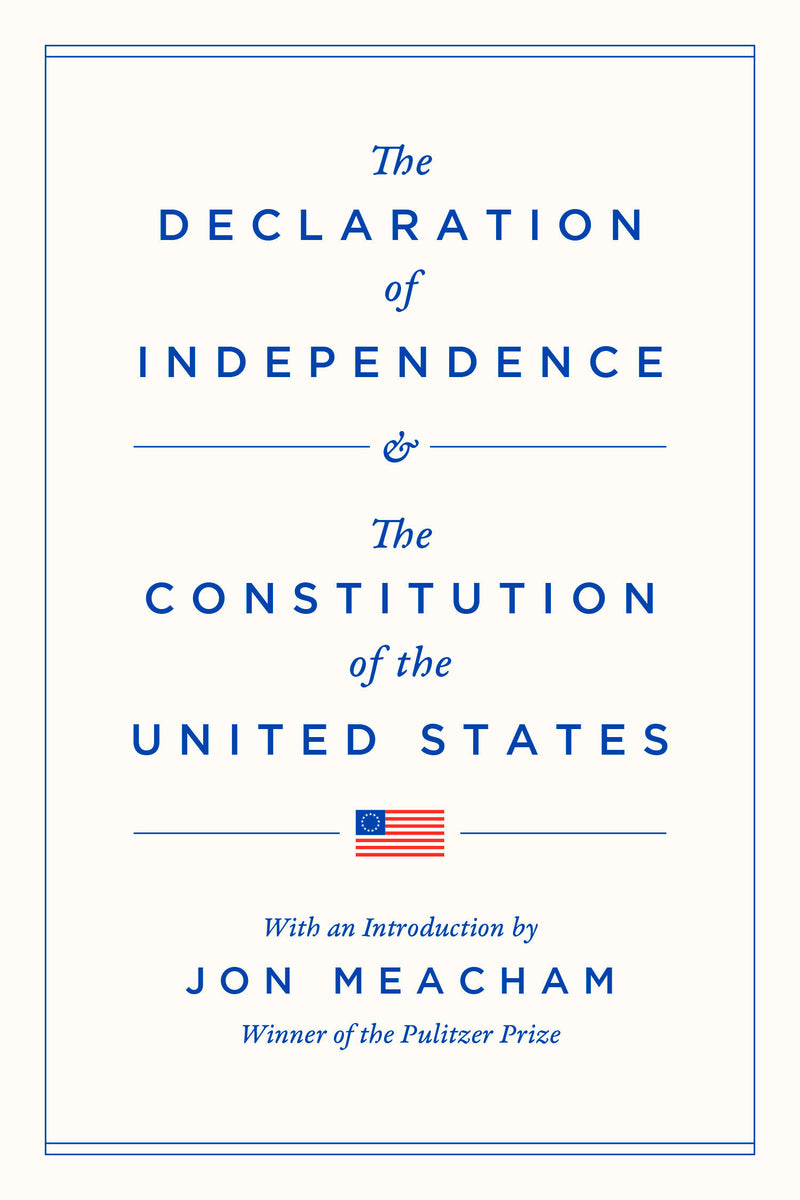 The Declaration of Independence and the Constitution of the United States
