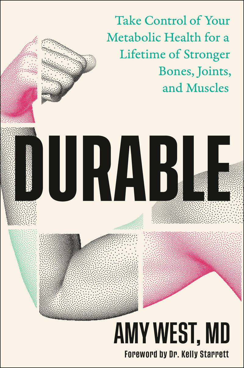Durable: Take Control of Your Metabolic Health for a Lifetime of Stronger Bones, Joints, and Muscles
